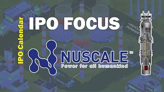 NuScale Power LLC (SMR) | IPO Focus - Modular Nuclear Reactor Company