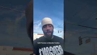 I want Thurman to win,but he will lose to Fundora