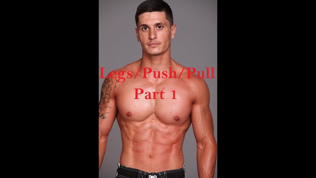 New Training Routine for SERIOUS Gains - Legs/Push/Pull - Part 1