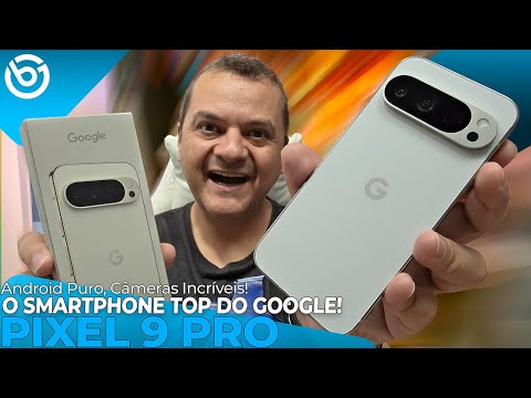 Pixel 9 Pro | Estou com o SMARTPHONE OFICIAL do GOOGLE! Unboxing e Impressões