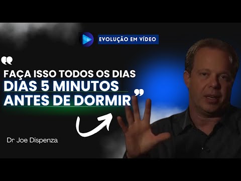 Faça isso todos os dias, 5 minutos antes de dormir! | Dr. Joe Dispenza em Português