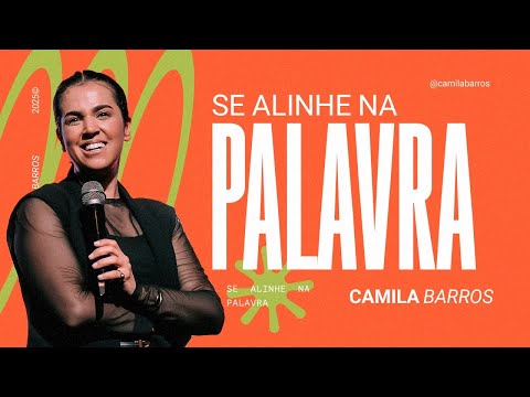 SE ALINHE NA PALAVRA | Camila Barros