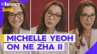 Michelle Yeoh chats new film Ne Zha II | 9Honey