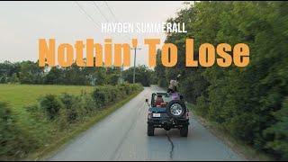 Hayden Summerall - Nothin' To Lose (Official Music Video)