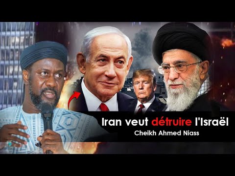 Iran veut détruire tout l'Israël I Cheikh Ahmed Niass.