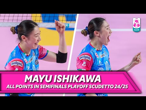 MAYU ISHIKAWA, All Points in SemiFinals Playoff Scudetto Serie A1 Tigotร | LVF 24/25
