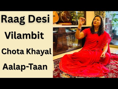 Raag Desi Vilambit Khayal,Chota Khayal,Aalap Taan with Notation / राग देसी सम्पूर्ण गायकी के साथ।