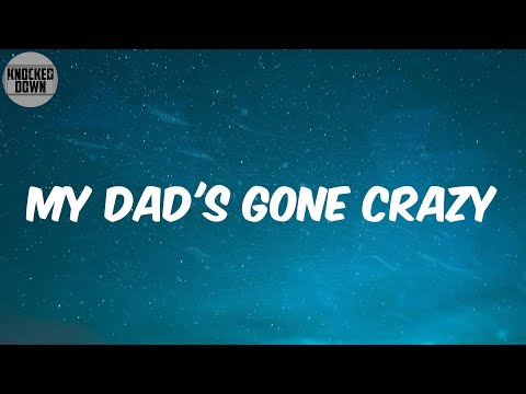 My Dad's Gone Crazy (Lyrics) - Eminem