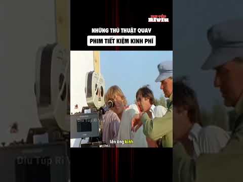 Những thủ thuật quay phim tiết kiệm kinh phí