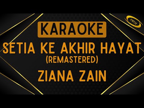 Ziana Zain - Setia Ke Akhir Hayat (Remastered) [Karaoke]