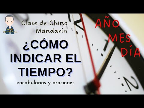 Aprender Chino gratis y fácil #Estudiar Chino, principiantes #Clase 10: ¿Cómo indicar tiempos?