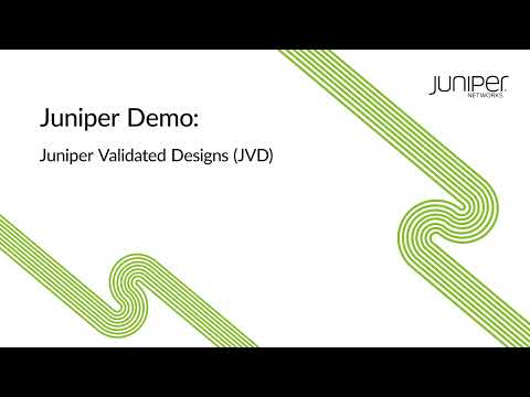 Juniper Demo: Juniper Validated Designs (JVD) Overview