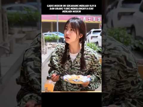 gadis miskin ini sekarang menjadi kaya. sementara pria yang menolongnya kini miskin.