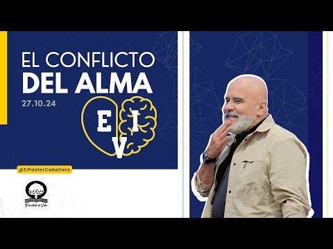 "EL CONFLICTO DEL ALMA" | @elpastorcaballero.| PASTOR RICARDO CABALLERO