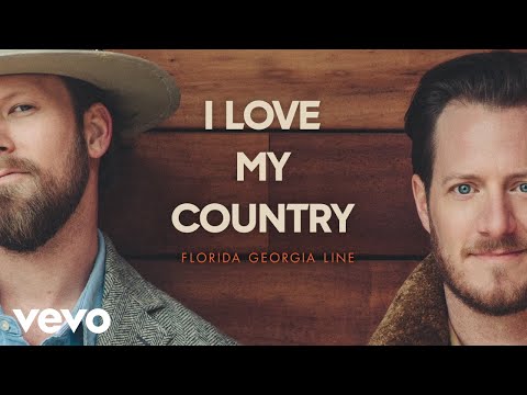 Florida Georgia Line - I Love My Country (Lyric Video)