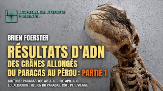 Résultats ADN des crânes allongés de Paracas au Pérou : Partie 1 (Brien Foerster, 2018/02/05)