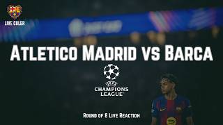 Atlético Madrid vs FC Barcelona - Champions League 25/26 Round of 8 - Live Culer Reaction