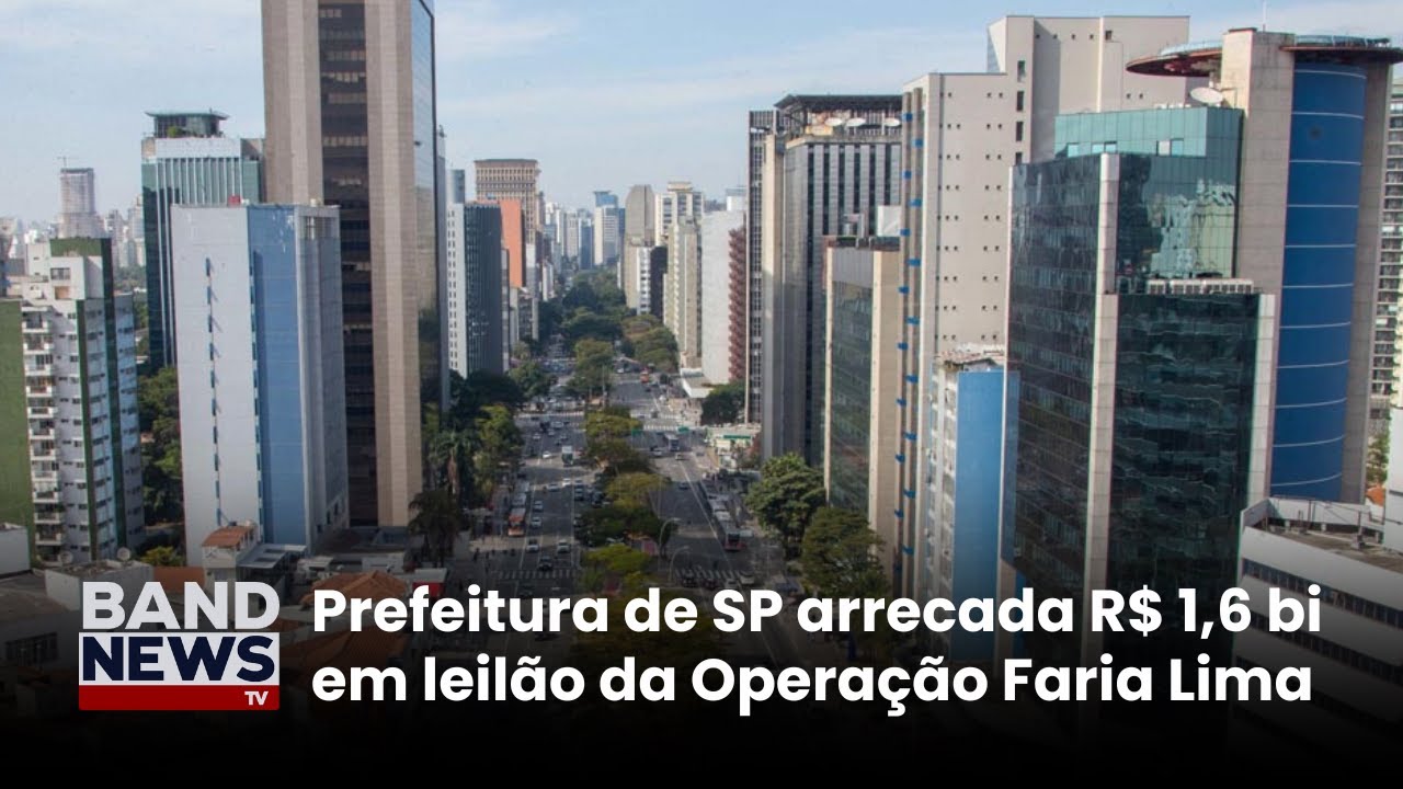Prefeitura de São Paulo arrecada 1,6 bilhão em leilão da Operação Urbana Faria Lima | BandNews TV