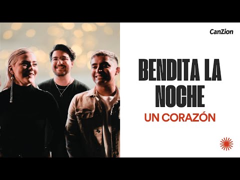 Bendita la Noche - Un Corazón (LETRA)