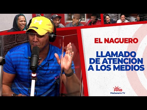 LLAMADO DE ATENCIÓN A LOS MEDIOS - El Naguero