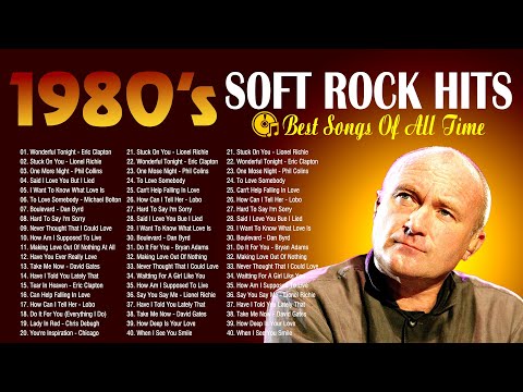 Phil Collins, Clapton, Elton John, Billy Joel, Rod Stewart, Roxette &nbsp;- &nbsp;Soft Rock Music Of All Time