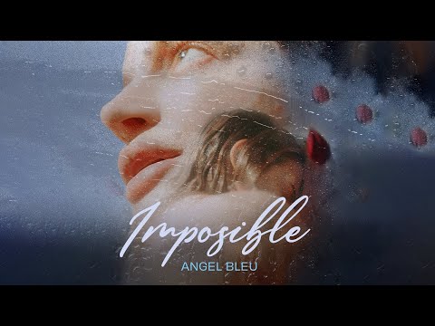 Imposible [Video Oficial]  - Angel Bleu -