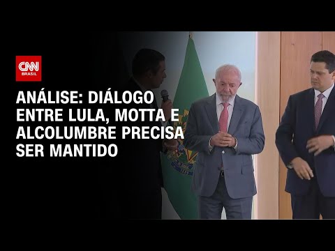 Análise: Diálogo entre Lula, Motta e Alcolumbre precisa ser mantido | LIVE CNN