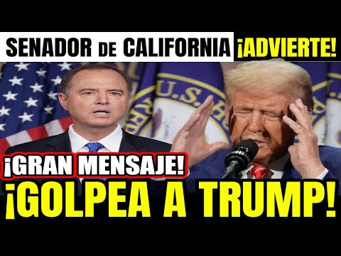Última hora, El Senador de CALIFORNIA Adam Schiff ¡ADVIERTE A EEUU! sobre el PLAN de Donald Trump
