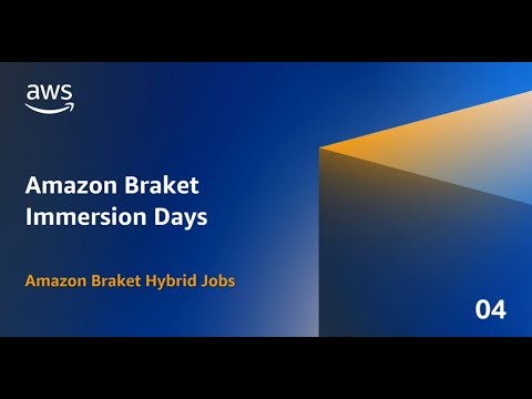 Immersion Days: Amazon Braket Hybrid Jobs  | Amazon Web Services