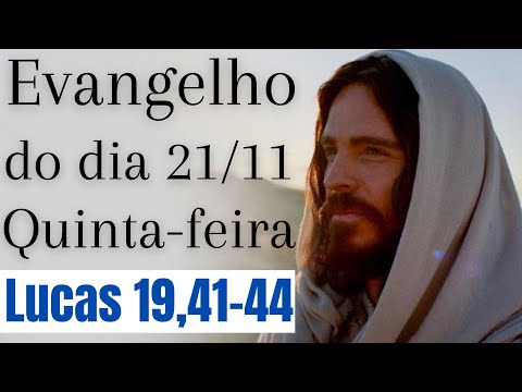 Evangelho do dia com reflexão, Quinta-feira 21/11, Lc 19,41-44