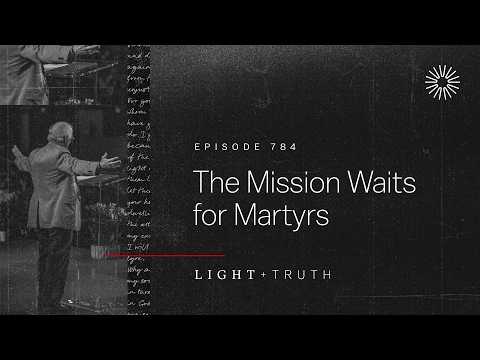 The Mission Waits for Martyrs