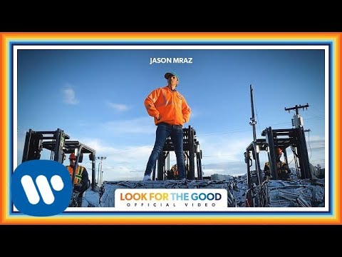 Jason Mraz - Look For The Good (Official Video)