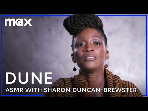 Dune ASMR with Sharon Duncan-Brewster