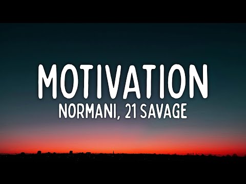 Normani, 21 Savage - Motivation (Lyrics) (Savage Remix)