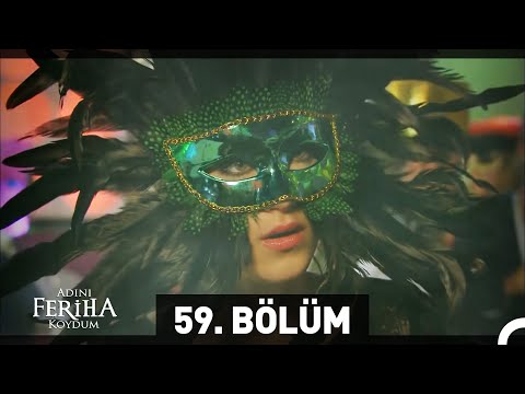 Adını Feriha Koydum 59. Bölüm