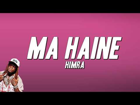 Himra - MA HAINE (Paroles)