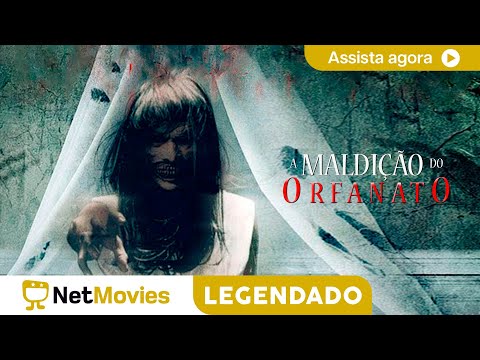 A Maldição do Orfanato - FILME COMPLETO E GRÁTIS | NetMovies Legendado