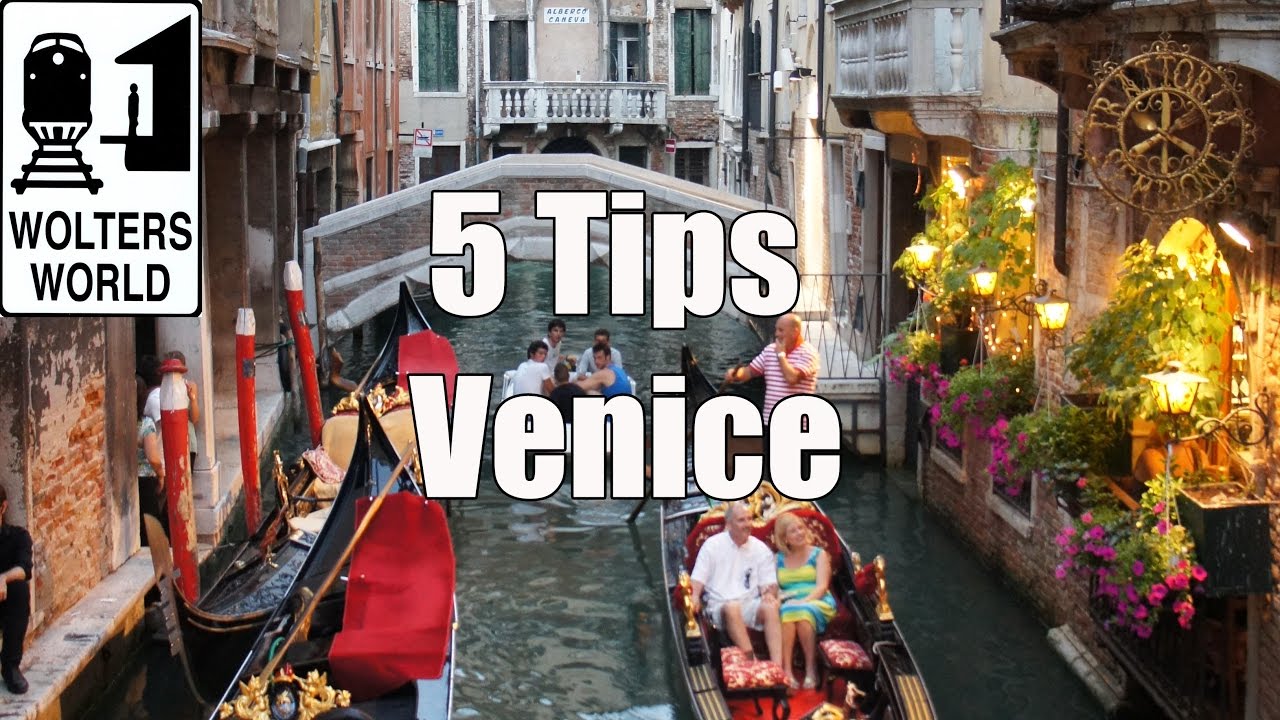 Visit Venice - 5 Vital Tips for Visiting Venice, Italy - Wolters World