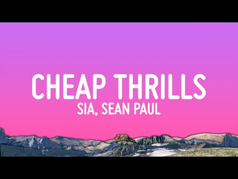 Sia - Cheap Thrills (Lyrics) ft. Sean Paul