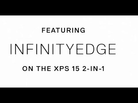 Featuring next-gen InfinityEdge display on the XPS 15 2-in-1