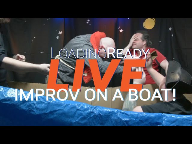 Improv on a Boat! || LoadingReadyLIVE Ep83