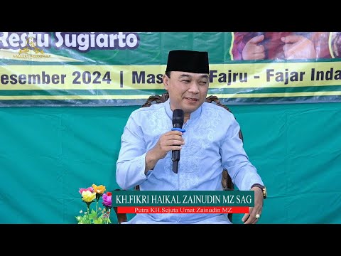 TAUSIAH MENYEJUKAN KH.FIKRI HAIKAL ZAINUDIN MZ ( Putra KH Sejuta Umat )