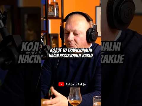 Koji je to tradicionalni način proizvodnje Rakije?
