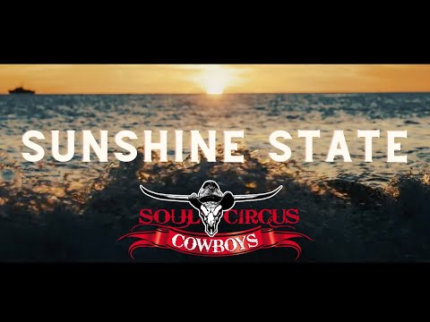 Soul Circus Cowboys - Sunshine State Official Music Video