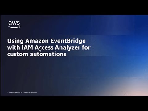 Using Amazon EventBridge with IAM Access Analyzer for Custom Automations | Amazon Web Services