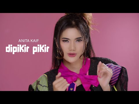 Anita Kaif - Dipikir Pikir (Official Music Video)