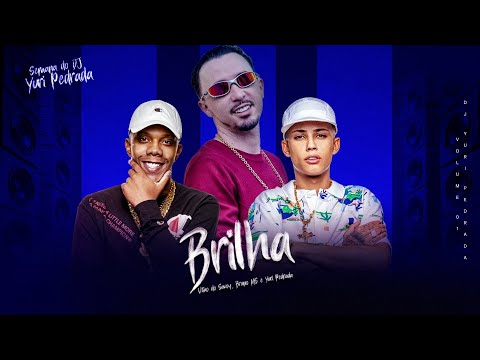 MC BRUNO MS E MC VITAO DO SAVOY - BRILHA (VIDEOCLIPE) DJ YURI PEDRADA