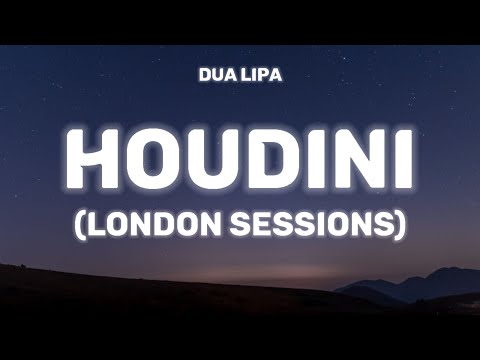 Dua Lipa - Houdini (London Sessions) [Lyrics]