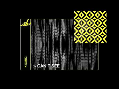 K SONIC - Can't See