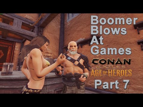 Boomer Blows At Games: Conan Exiles Part 7